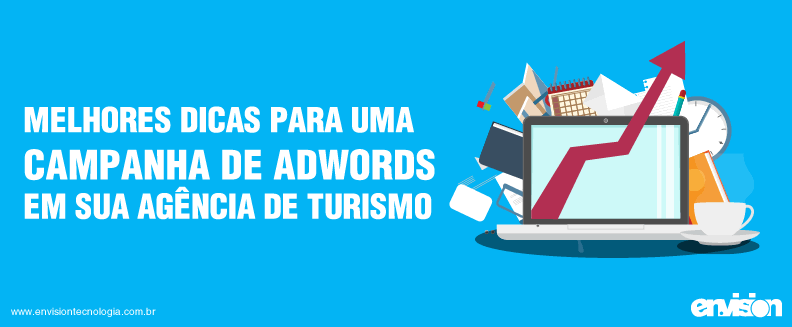 Como criar uma campanha no Google Adwords para a sua agência de turismo