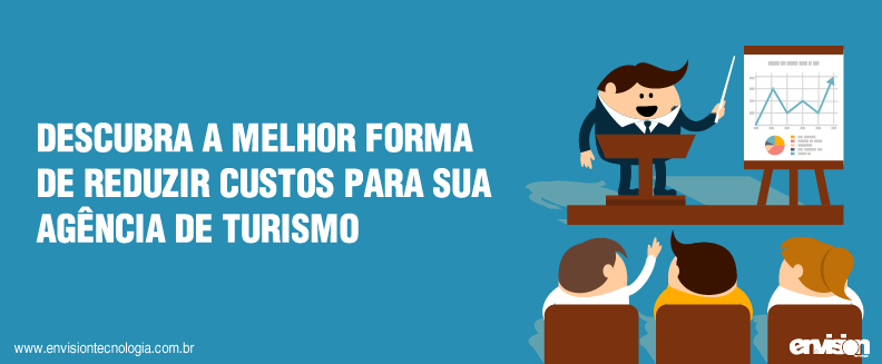 5 dicas para reduzir custos em sua agência de turismo