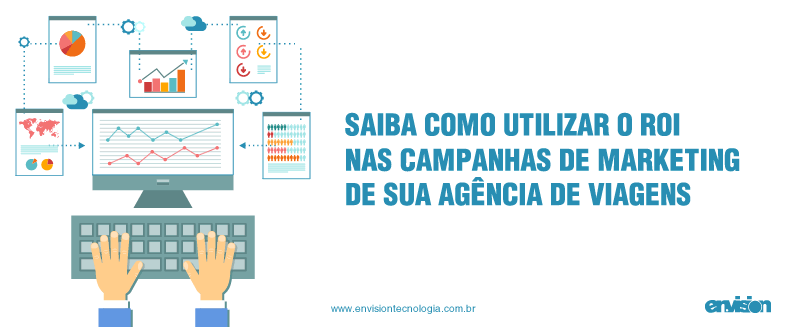 Saiba como utilizar o ROI nas campanhas de mkt de sua agência de viagens